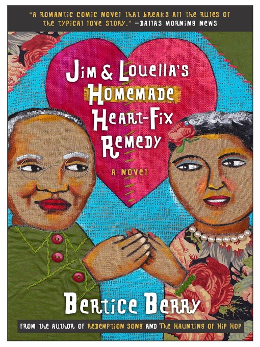 Title details for Jim and Louella's Homemade Heart-Fix Remedy by Bertice Berry - Available